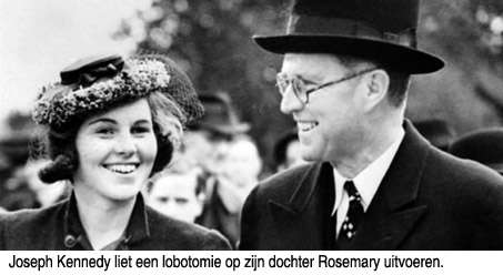 Joseph Kennedy liet een lobotomie op zijn dochter Rosemary uitvoeren.